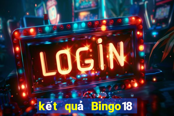 kết quả Bingo18 ngày 19