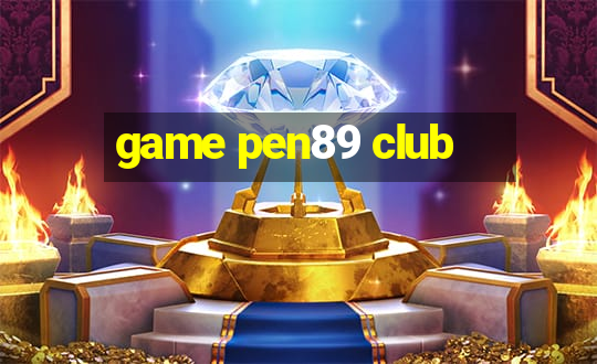 game pen89 club