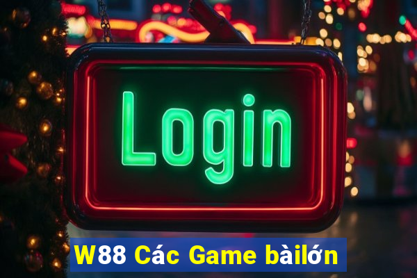 W88 Các Game bàilớn