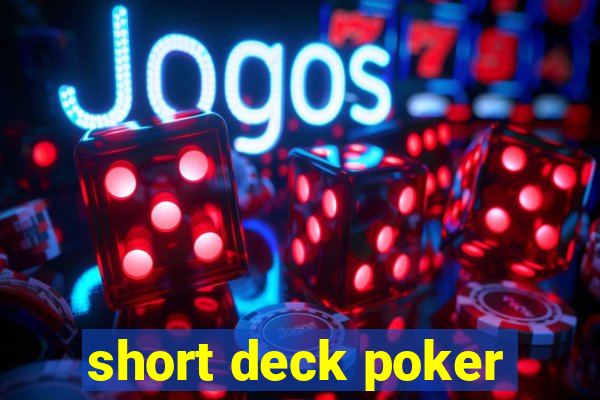 short deck poker