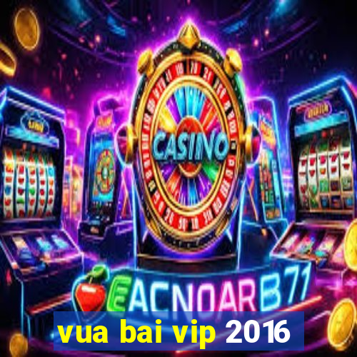 vua bai vip 2016