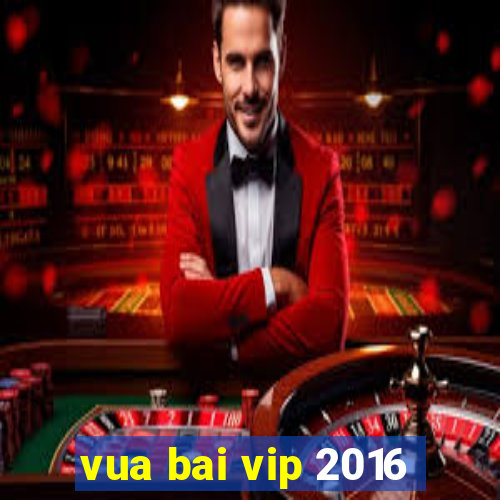 vua bai vip 2016