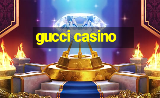 gucci casino