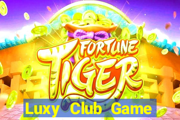 Luxy Club Game Bài Bốc Club