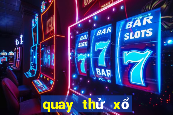 quay thử xổ số thừa thiên huế giờ hoàng đạo