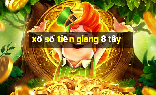 xổ số tiền giang 8 tây