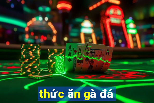 thức ăn gà đá