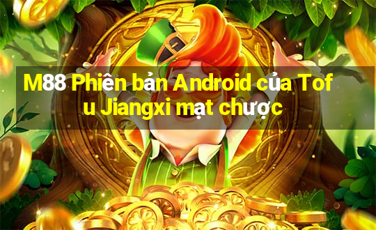 M88 Phiên bản Android của Tofu Jiangxi mạt chược