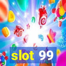 slot 99