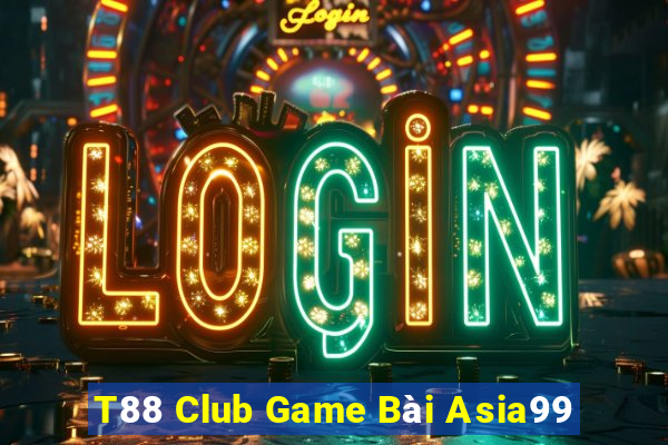 T88 Club Game Bài Asia99