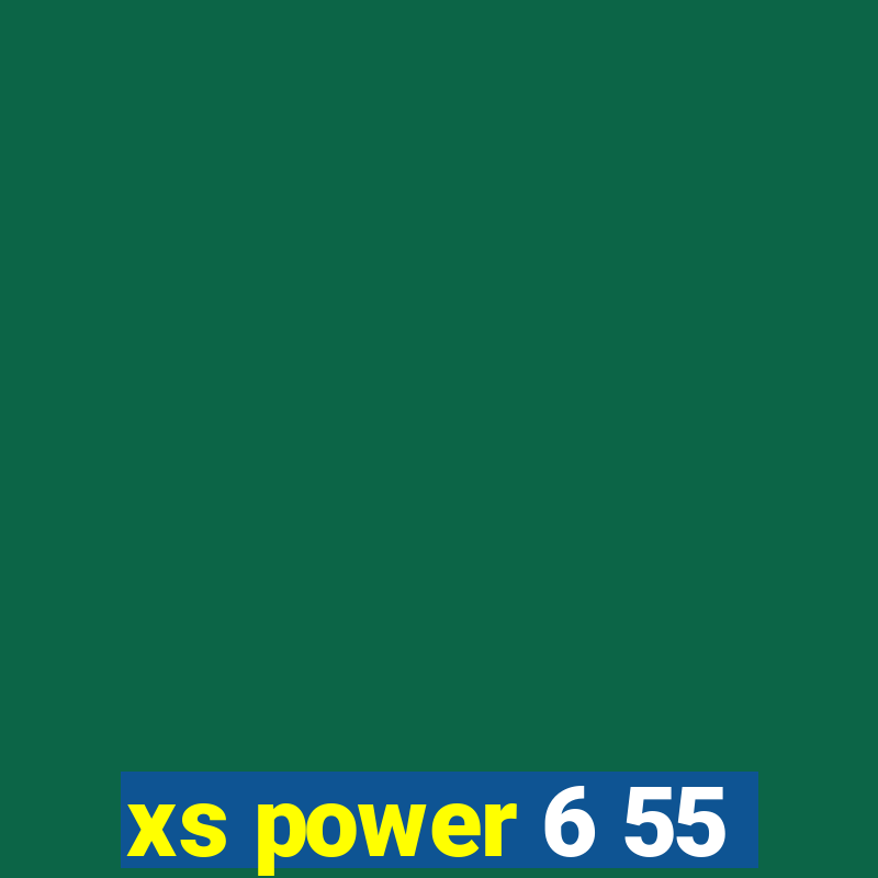 xs power 6 55