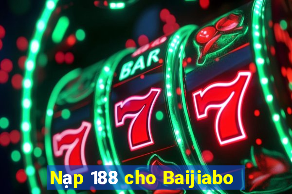 Nạp 188 cho Baijiabo