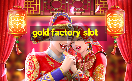 gold factory slot