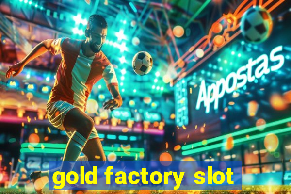 gold factory slot