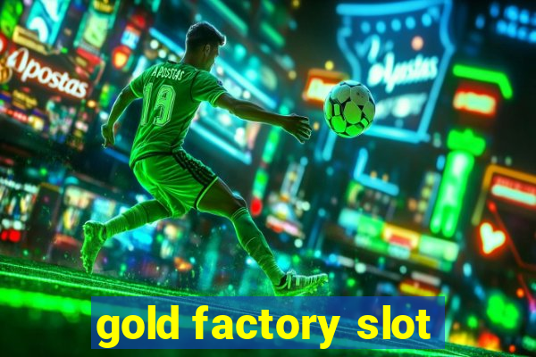 gold factory slot