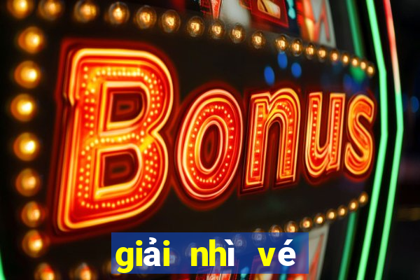 giải nhì vé số bao nhiêu tiền