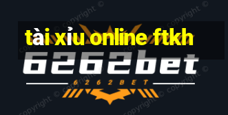 tài xỉu online ftkh