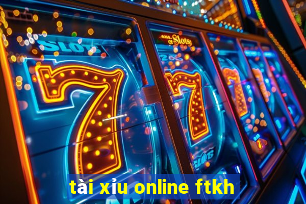 tài xỉu online ftkh