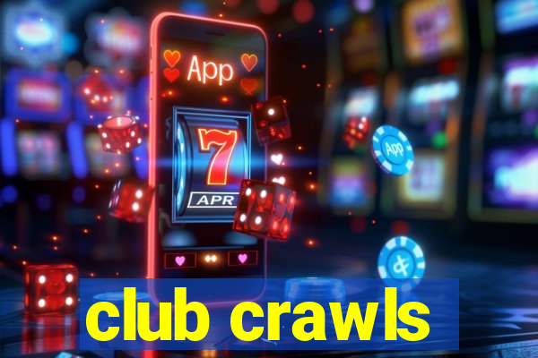 club crawls