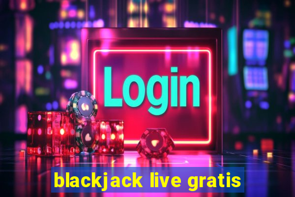 blackjack live gratis