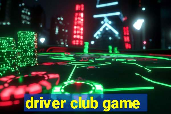 driver club game