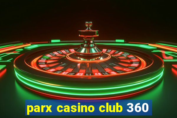 parx casino club 360