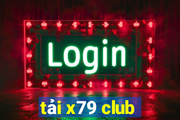 tải x79 club