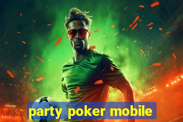 party poker mobile