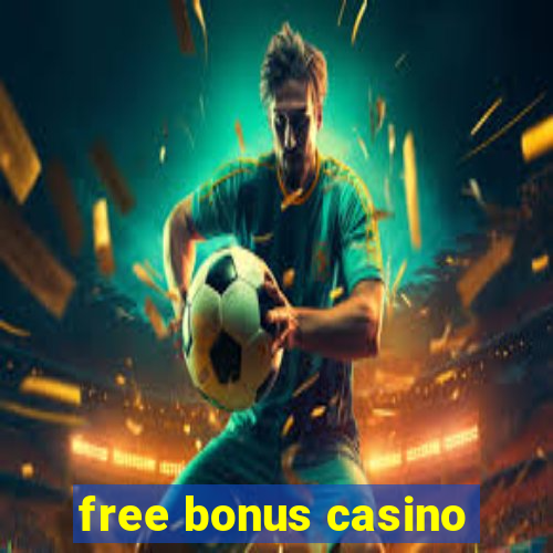 free bonus casino