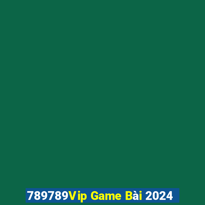 789789Vip Game Bài 2024