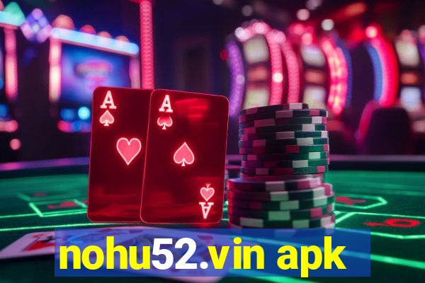 nohu52.vin apk