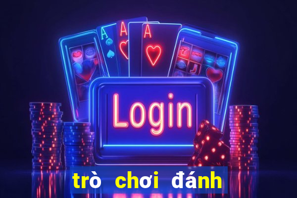 trò chơi đánh cờ bạc