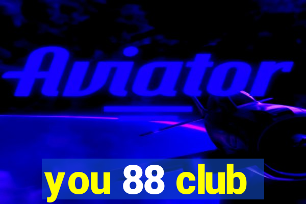 you 88 club