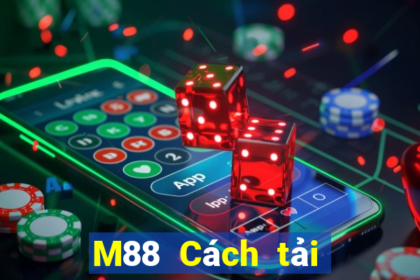 M88 Cách tải Fun88 của Dianle