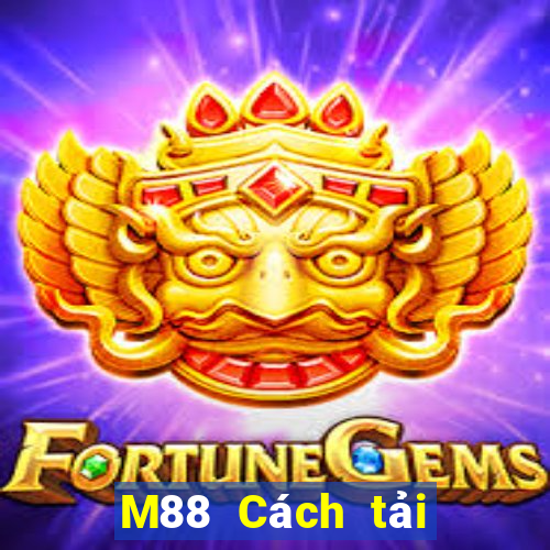 M88 Cách tải Fun88 của Dianle