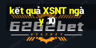 kết quả XSNT ngày 10