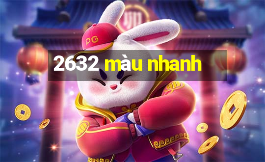 2632 màu nhanh