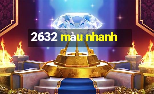 2632 màu nhanh