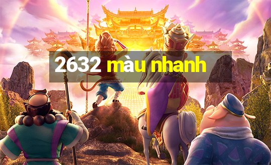 2632 màu nhanh