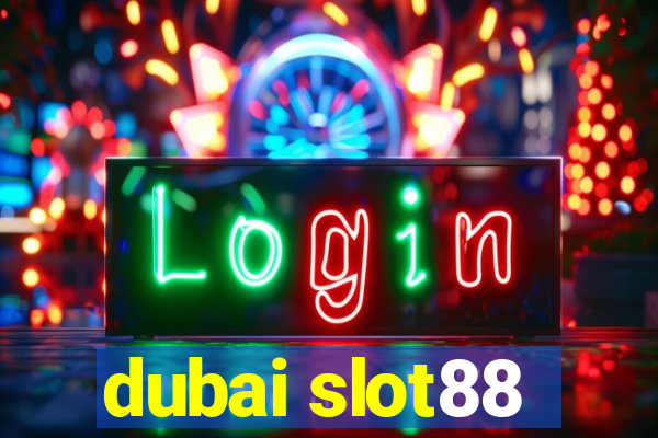 dubai slot88