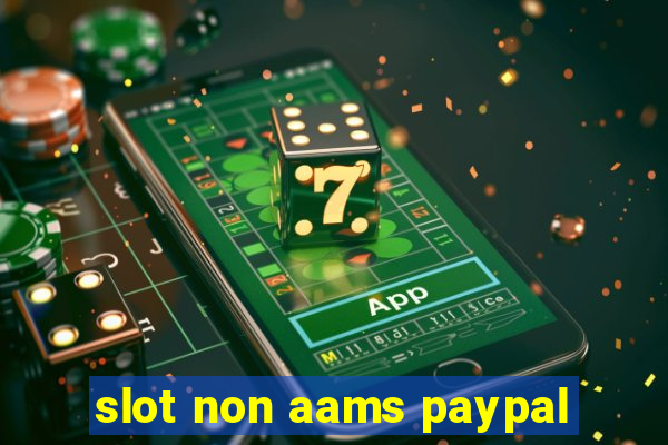 slot non aams paypal