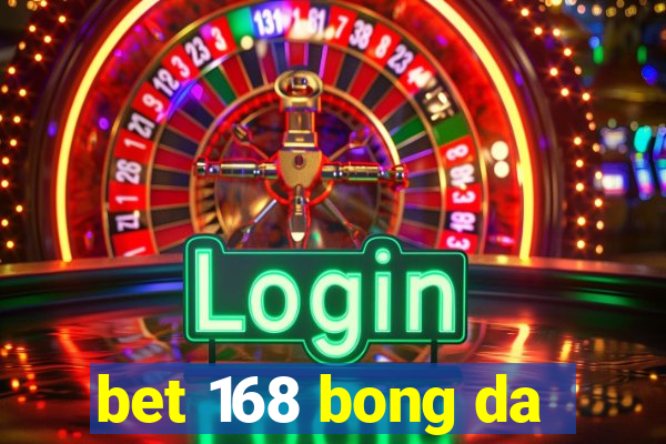 bet 168 bong da