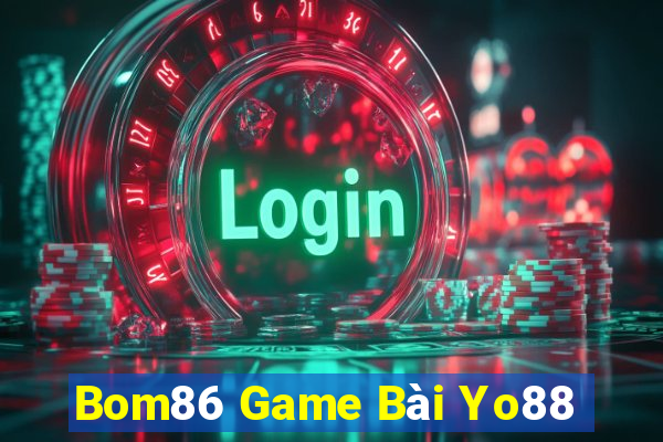 Bom86 Game Bài Yo88