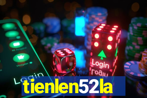 tienlen52la