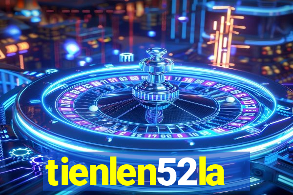 tienlen52la