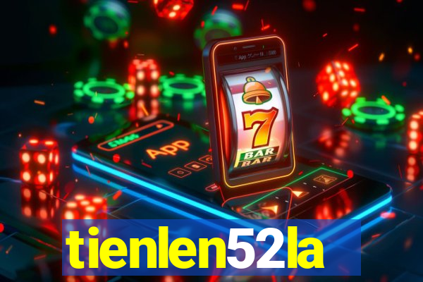 tienlen52la