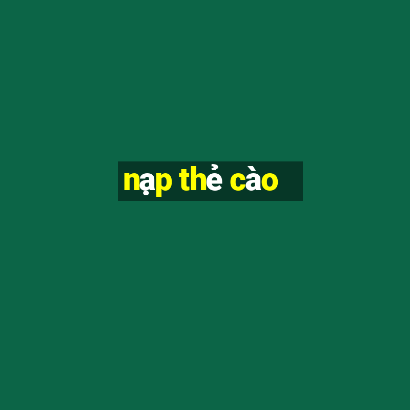 nạp thẻ cào