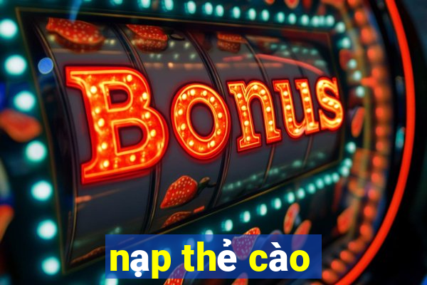 nạp thẻ cào