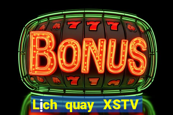 Lịch quay XSTV ngày 13