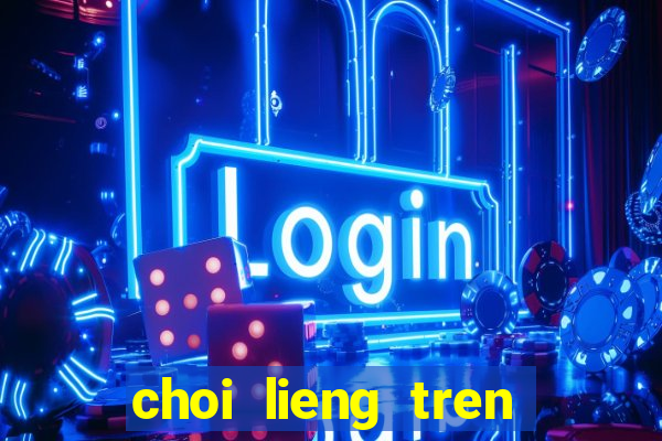 choi lieng tren zing me